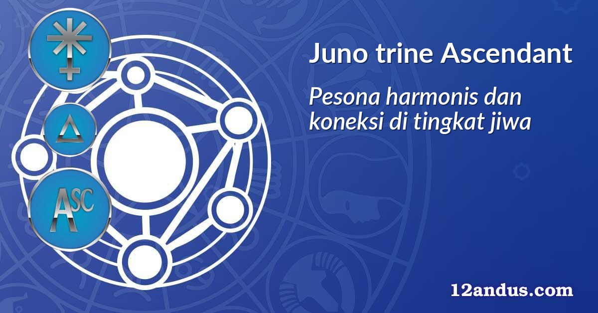 Juno trine Ascendant