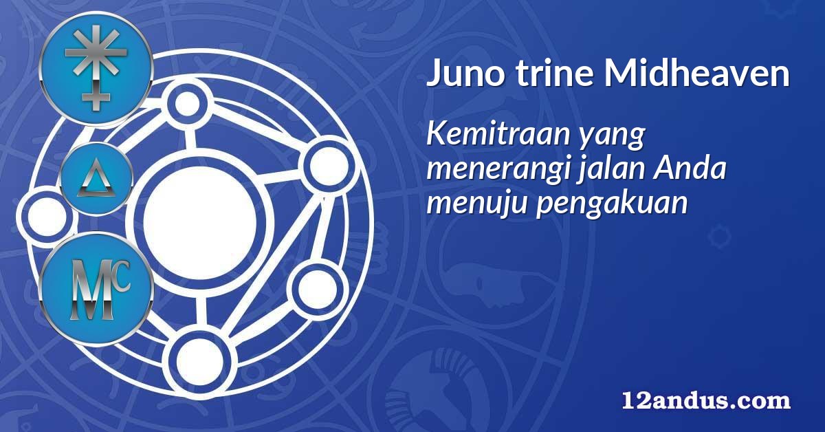 Juno trine Midheaven