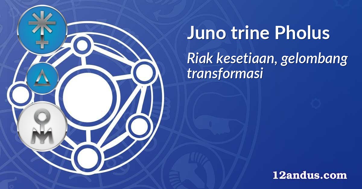 Juno trine Pholus