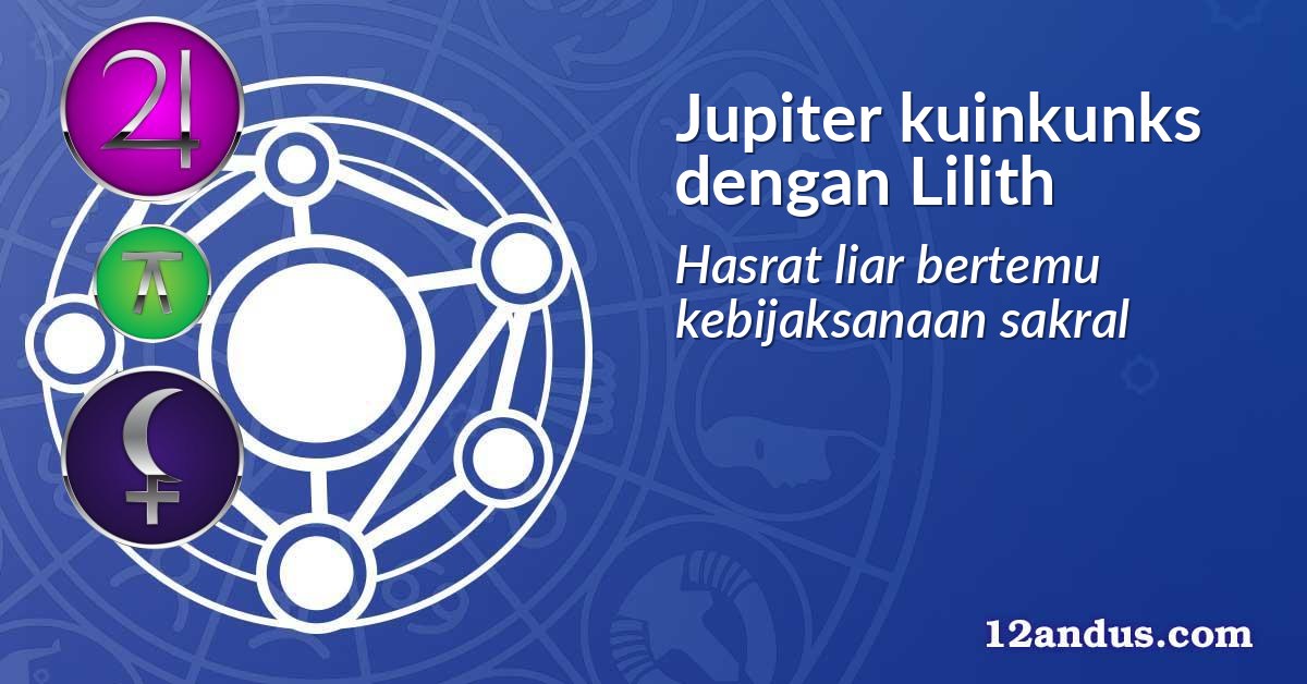 Jupiter kuinkunks dengan Lilith