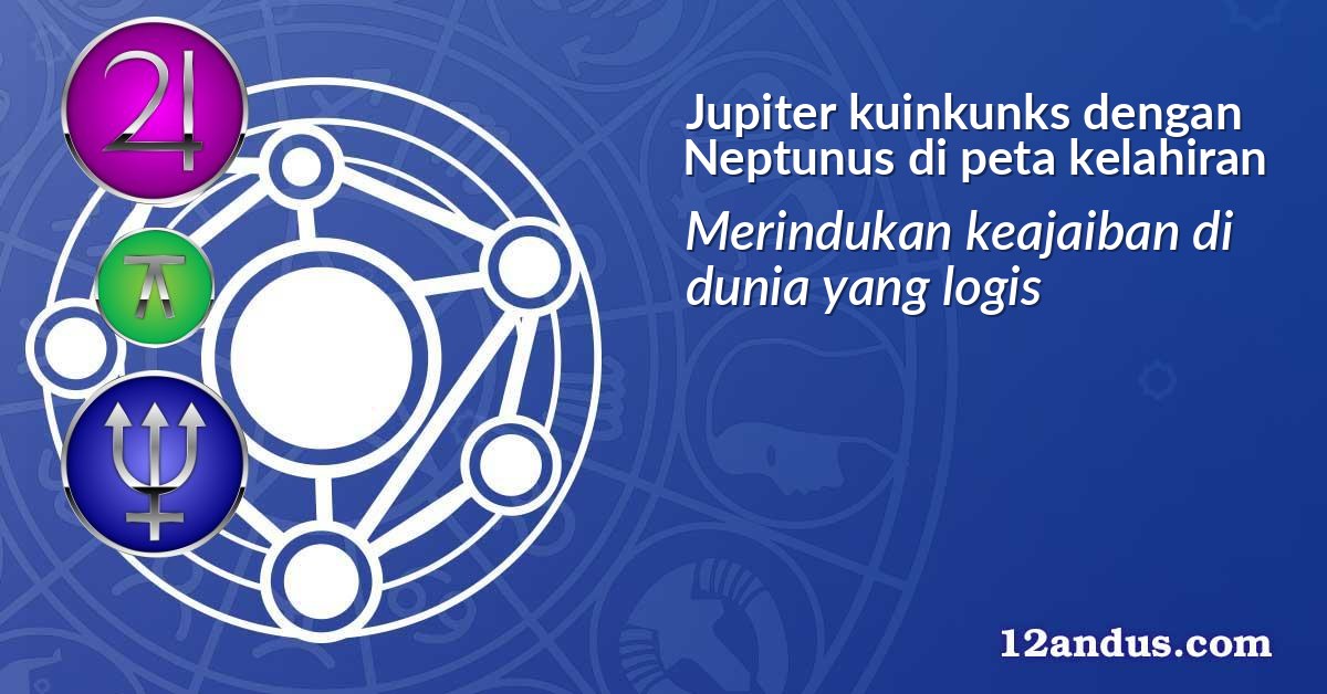 Jupiter kuinkunks dengan Neptunus di peta kelahiran