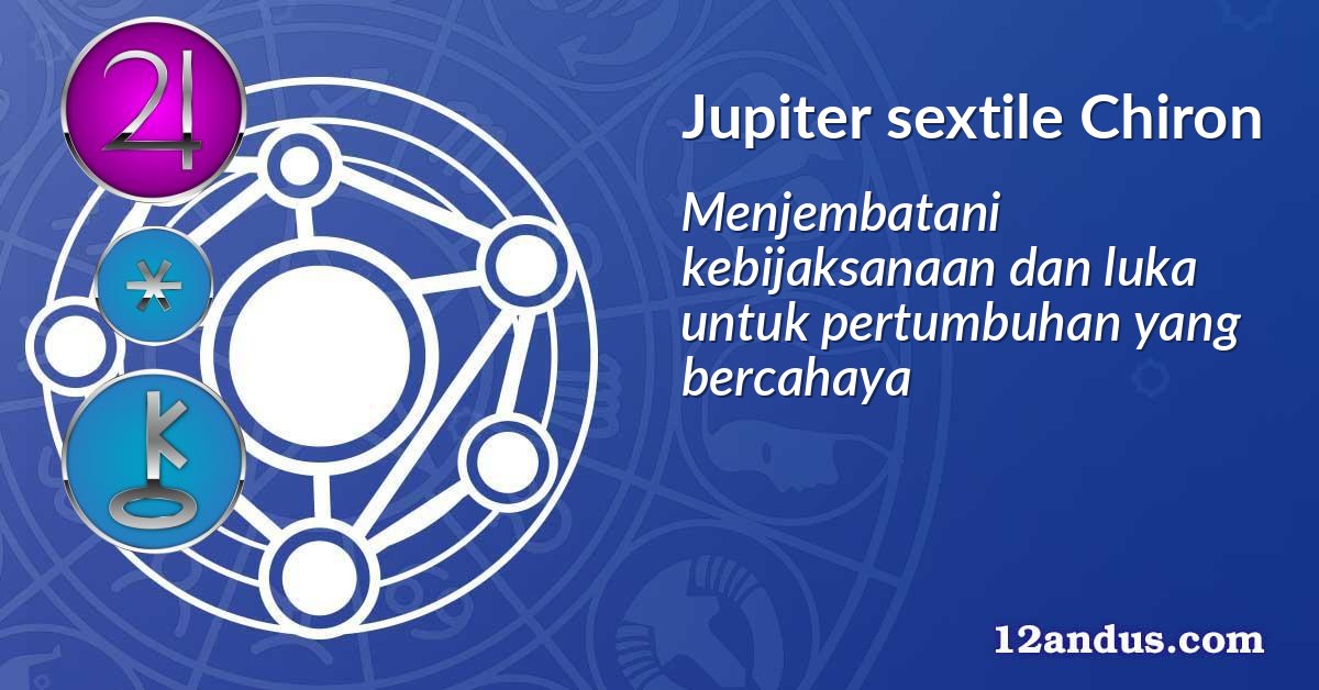 Jupiter sextile Chiron