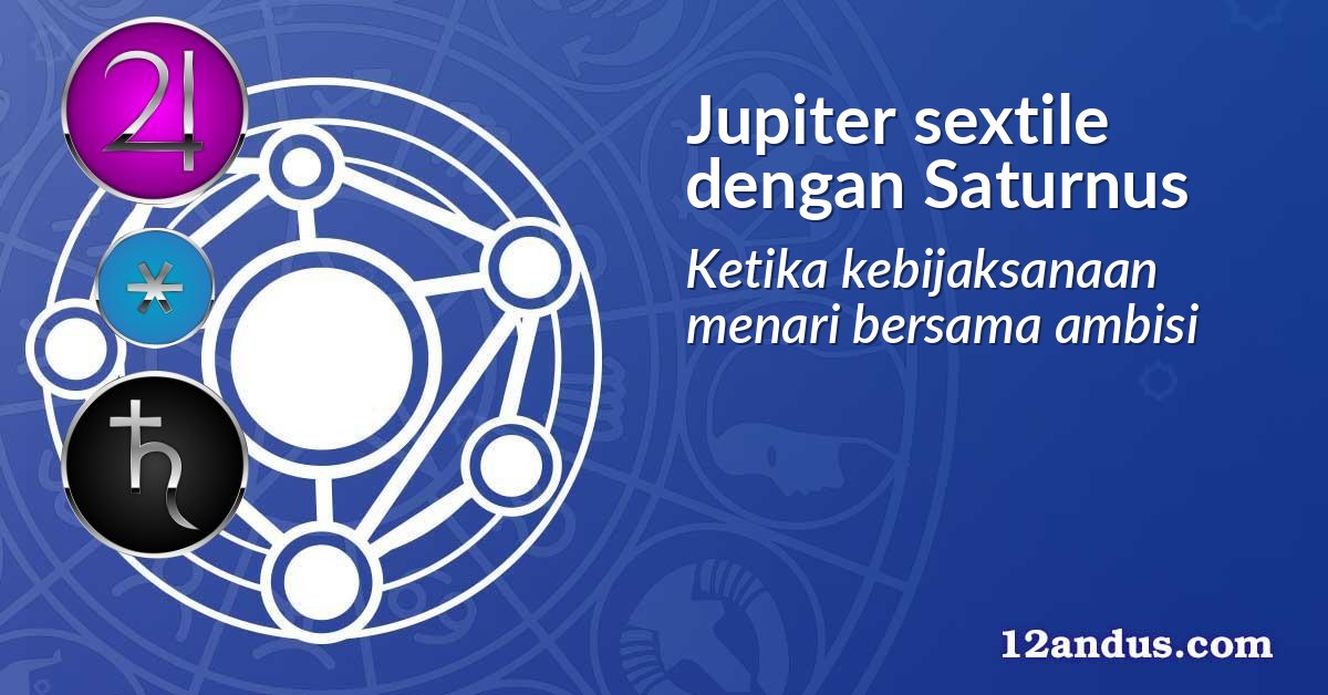 Jupiter sextile dengan Saturnus