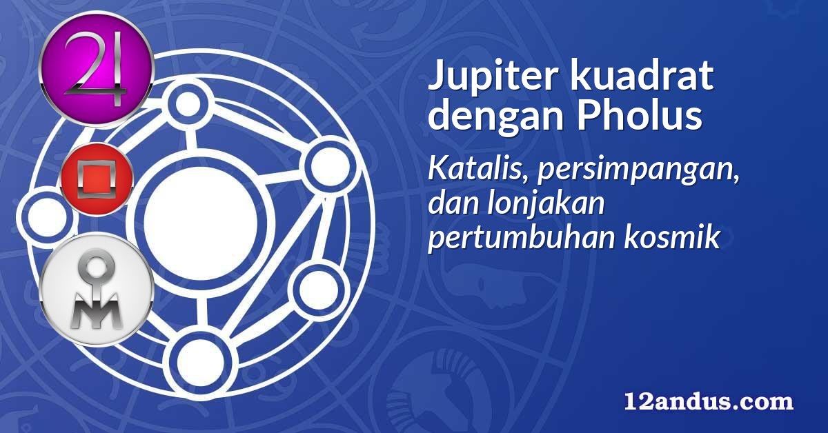 Jupiter kuadrat dengan Pholus