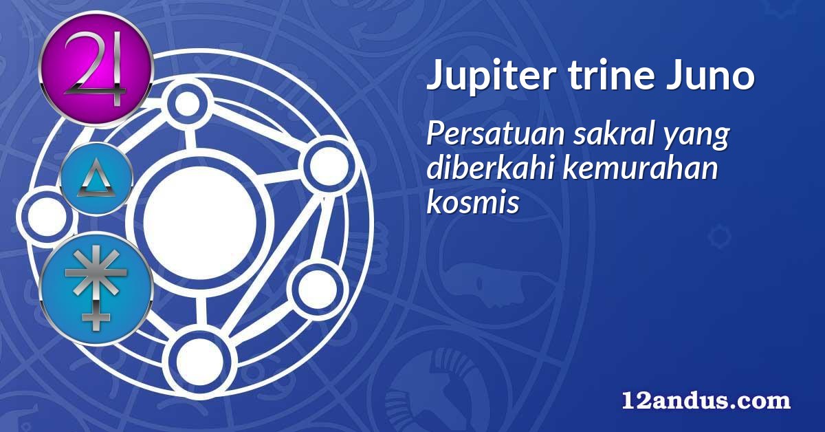 Jupiter trine Juno