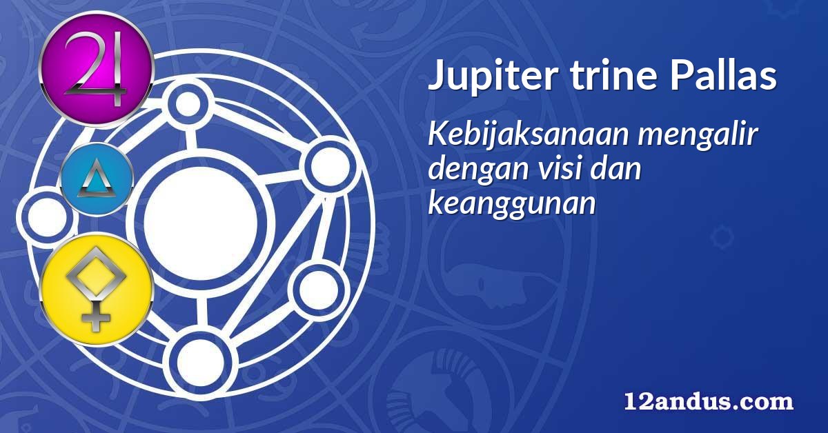 Jupiter trine Pallas