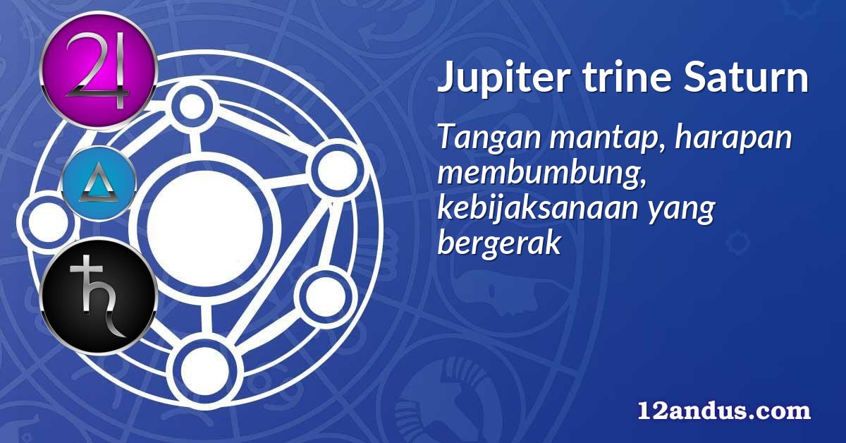 Jupiter trine Saturn