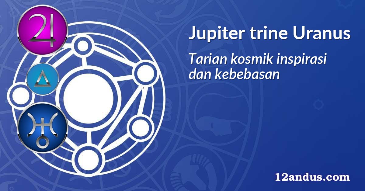 Jupiter trine Uranus
