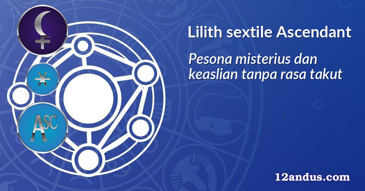 Lilith sextile Ascendant