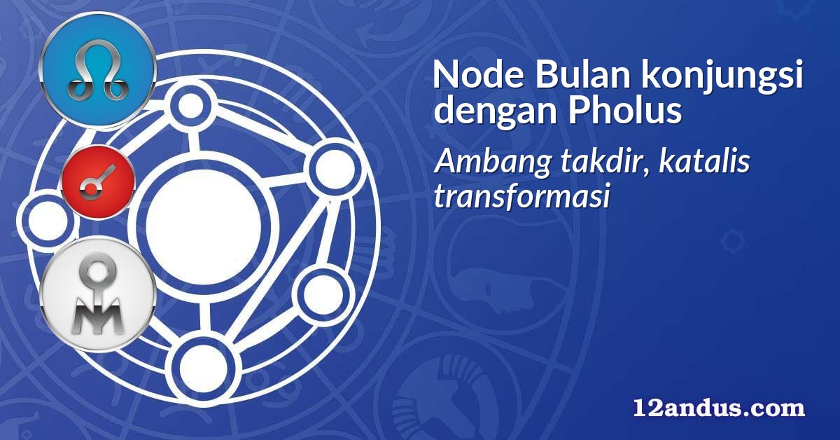 Node Bulan konjungsi dengan Pholus