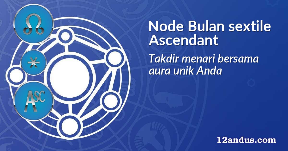 Node Bulan sextile Ascendant