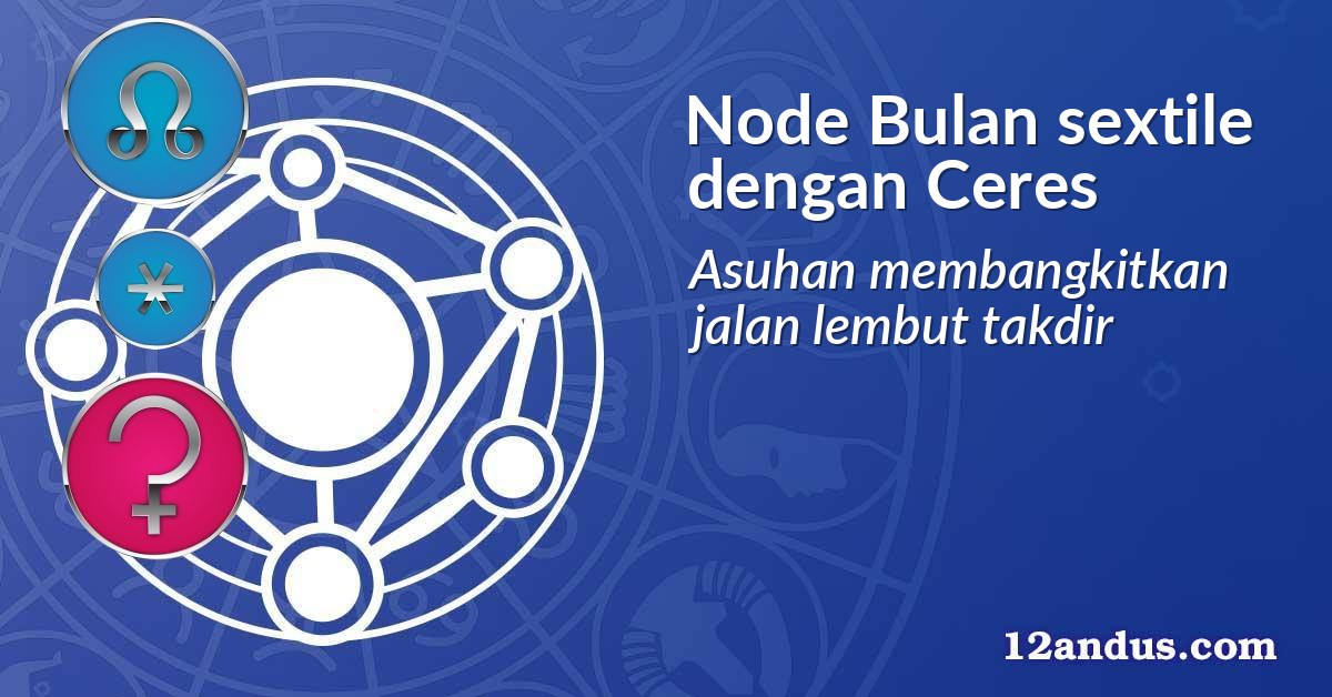 Node Bulan sextile dengan Ceres