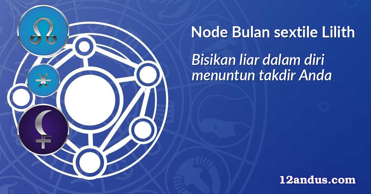 Node Bulan sextile Lilith