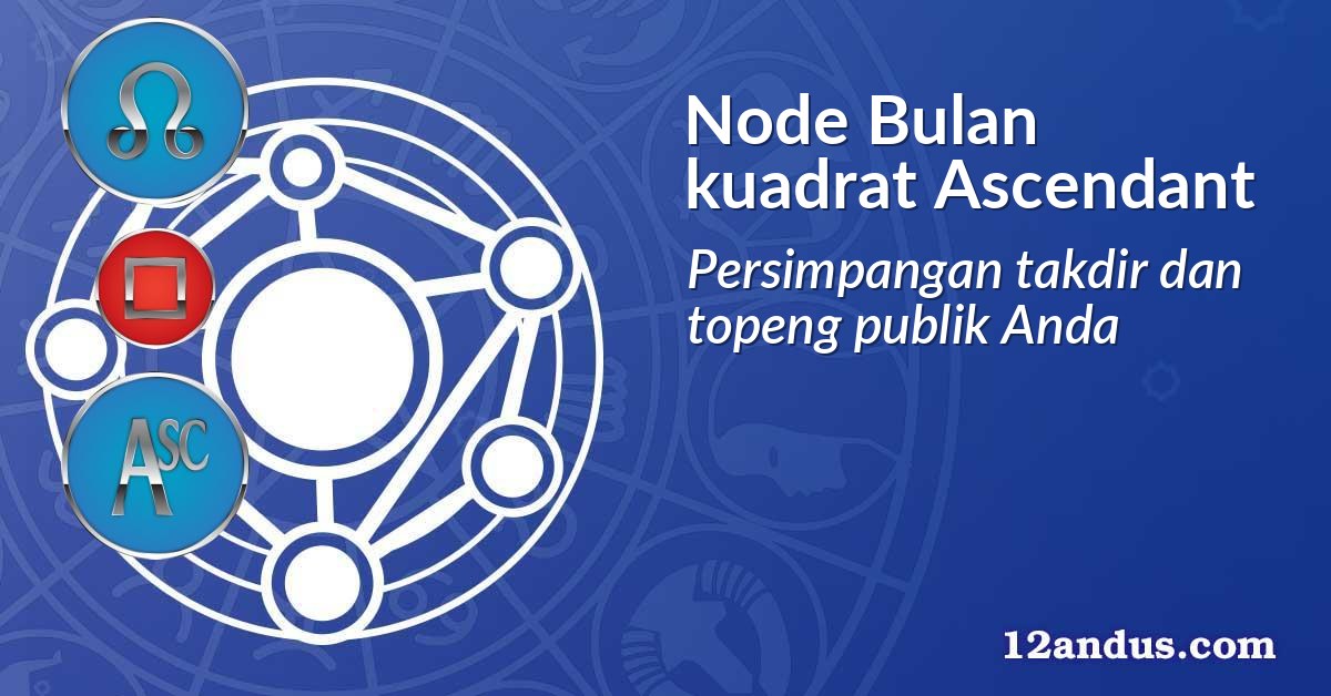 Node Bulan kuadrat Ascendant