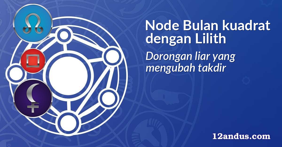 Node Bulan kuadrat dengan Lilith
