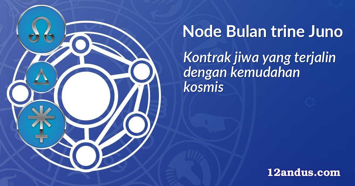 Node Bulan trine Juno