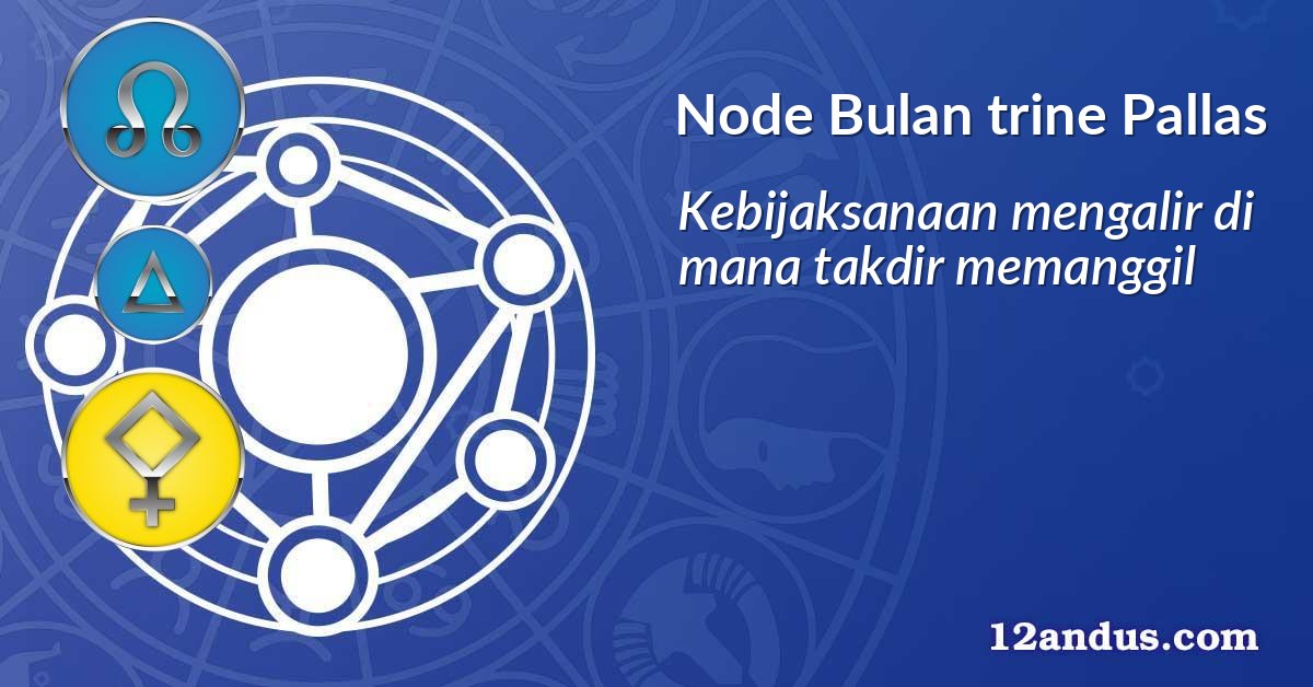 Node Bulan trine Pallas