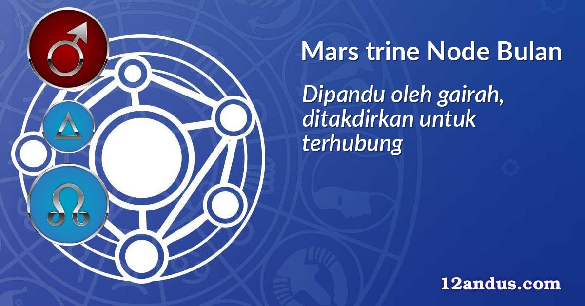 Mars trine Node Bulan