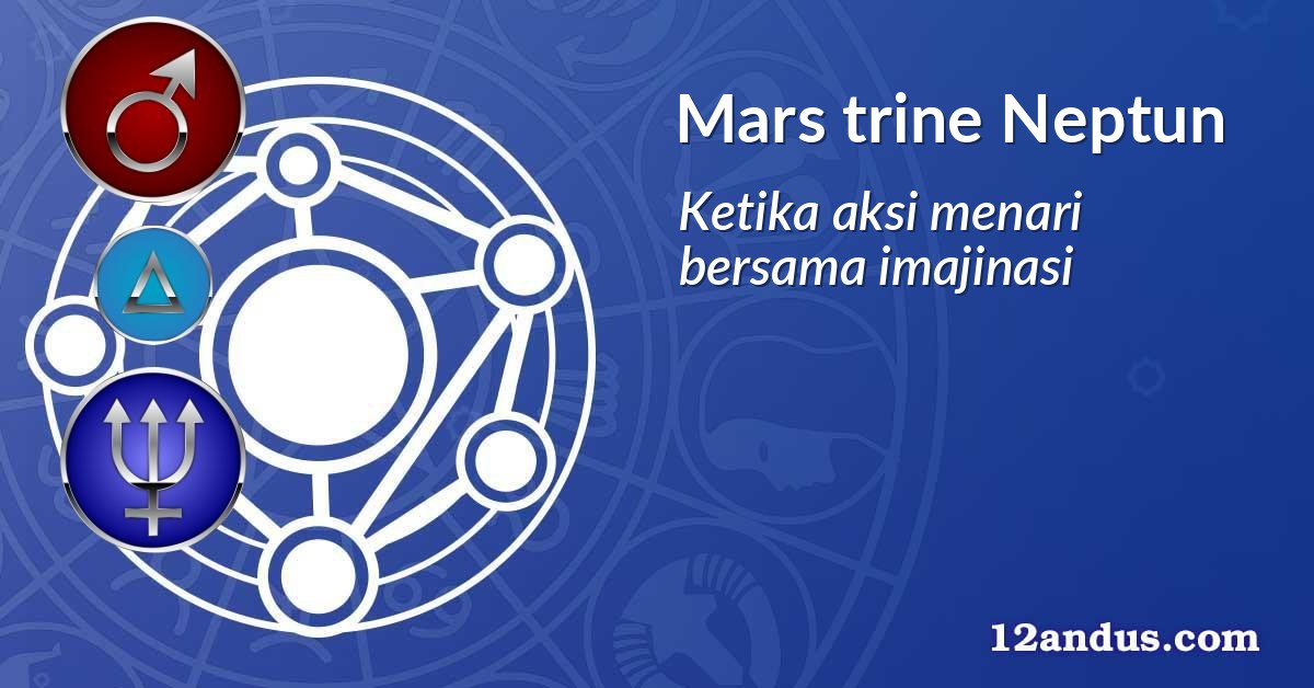Mars trine Neptun
