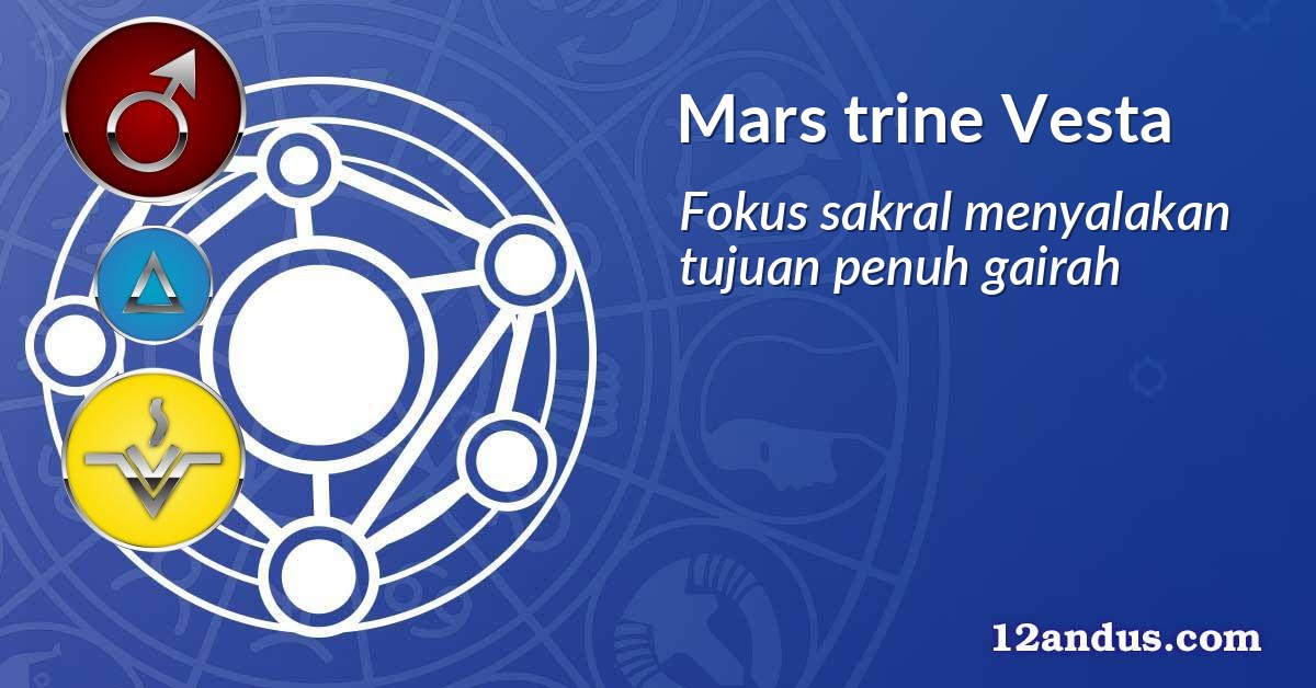 Mars trine Vesta