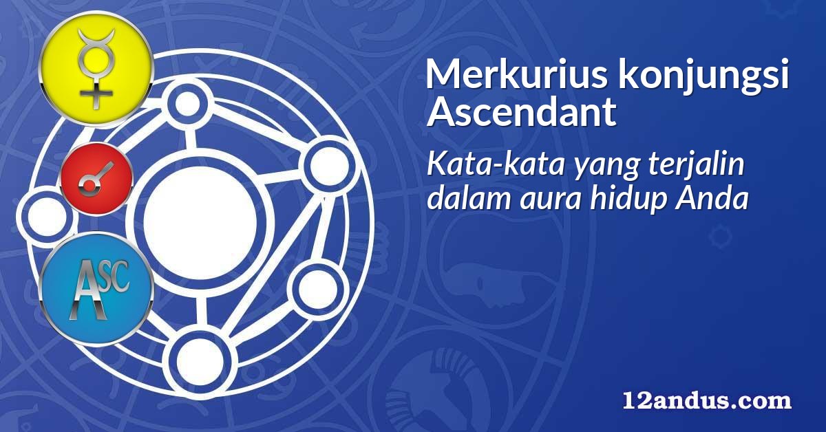 Merkurius konjungsi Ascendant dalam peta kelahiran: Kata-kata yang ...
