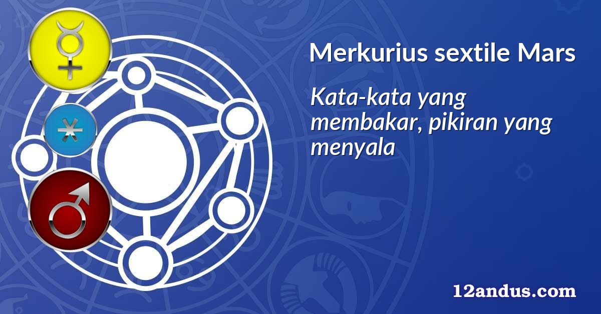 Merkurius sextile Mars