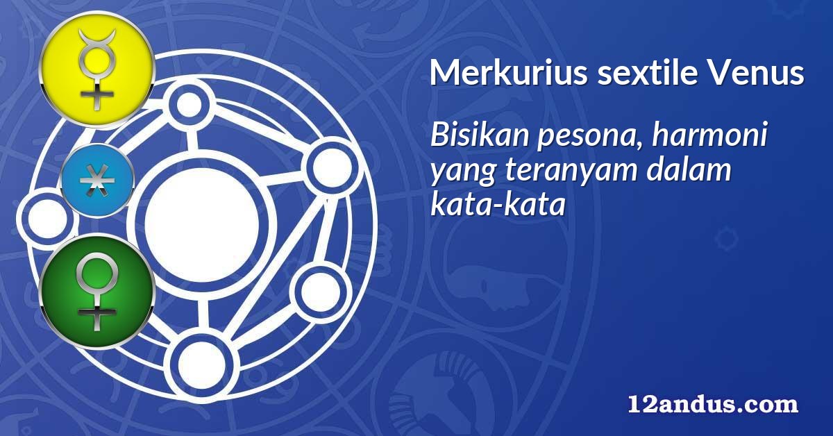 Merkurius sextile Venus