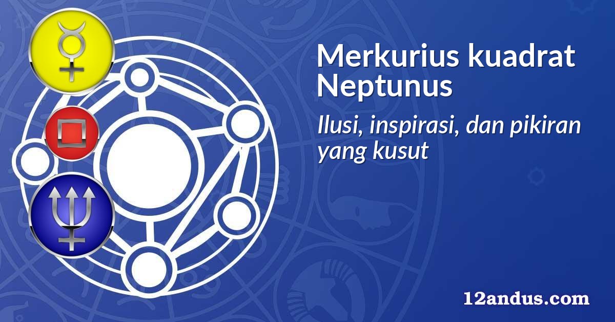 Merkurius kuadrat Neptunus