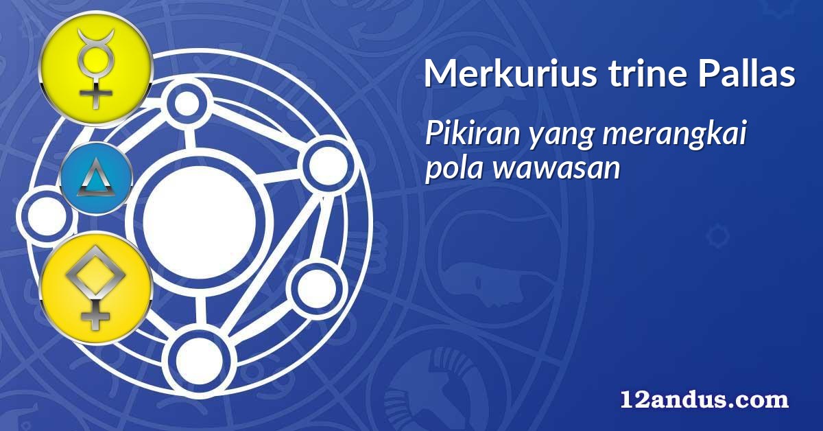 Merkurius trine Pallas