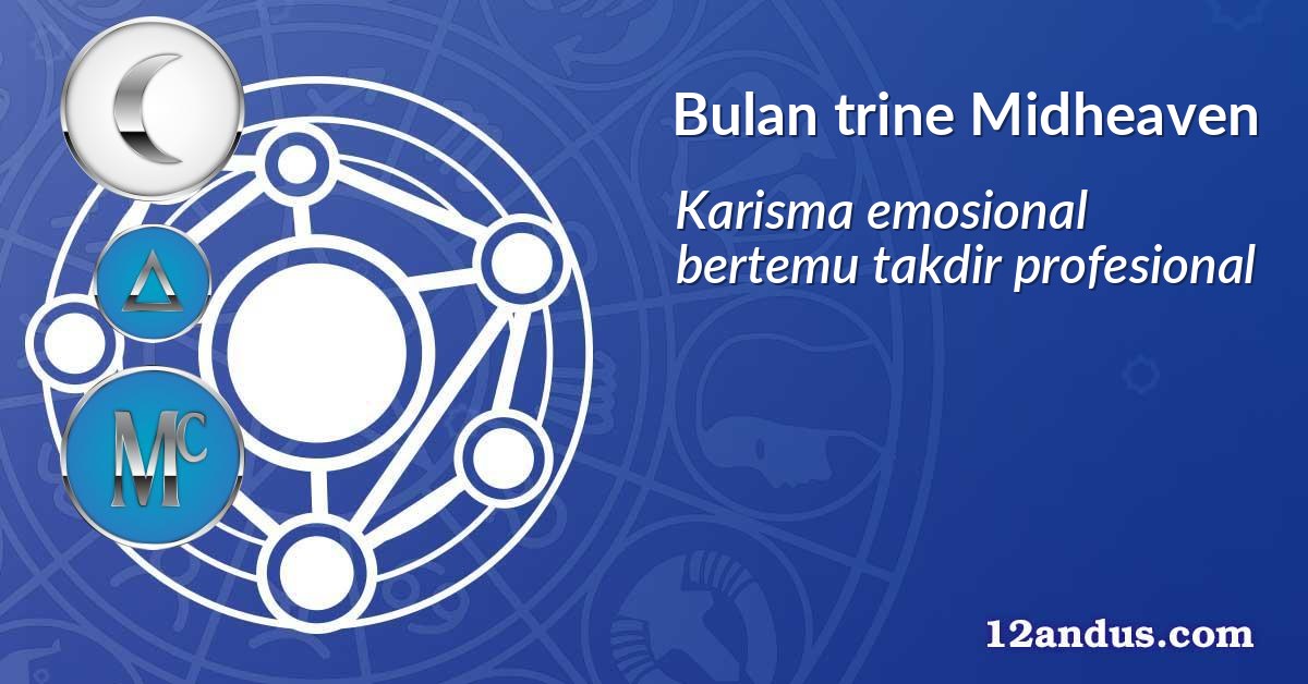 Bulan trine Midheaven