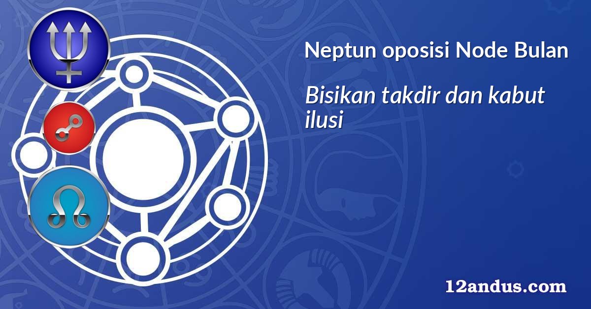 Neptun oposisi Node Bulan