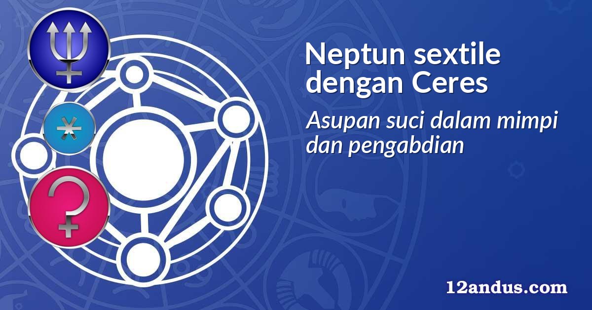 Neptun sextile dengan Ceres