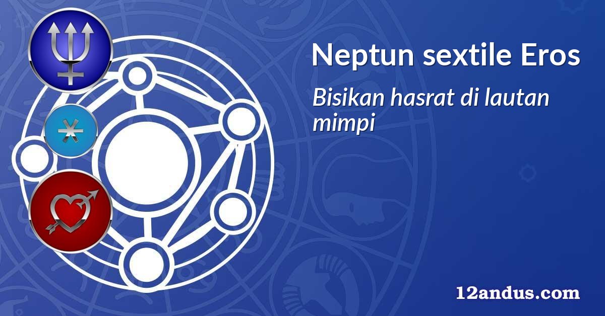 Neptun sextile Eros