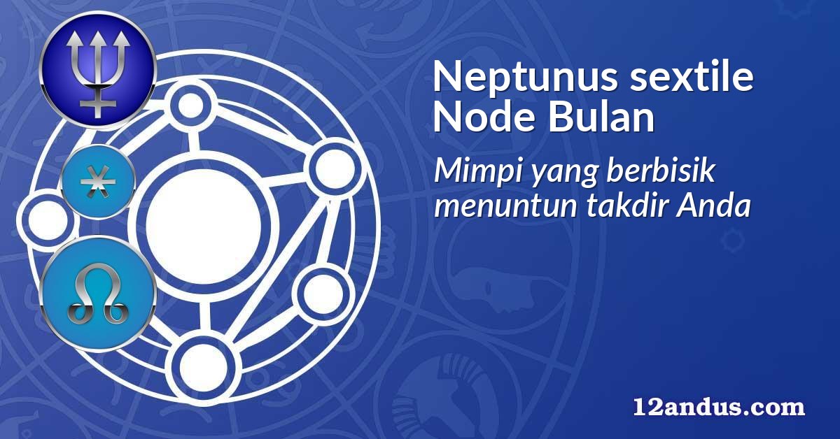 Neptunus sextile Node Bulan