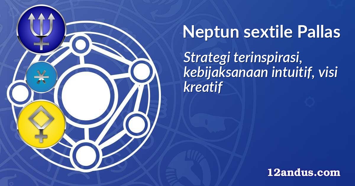 Neptun sextile Pallas