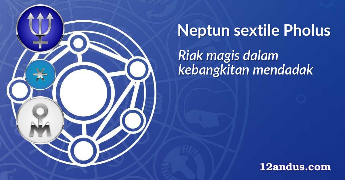 Neptun sextile Pholus