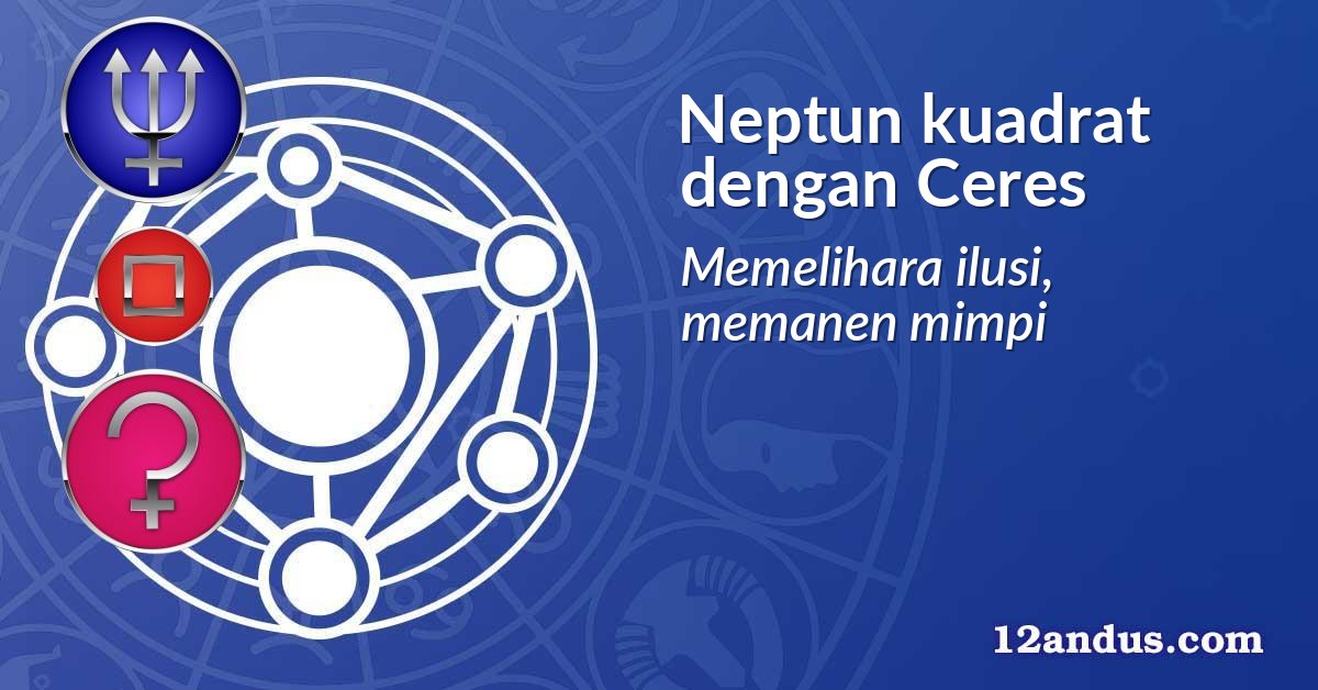 Neptun kuadrat dengan Ceres