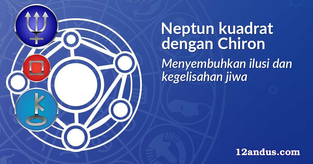 Neptun kuadrat dengan Chiron