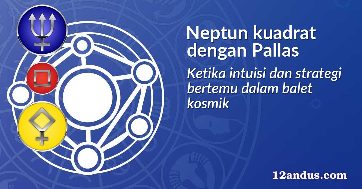 Neptun kuadrat dengan Pallas