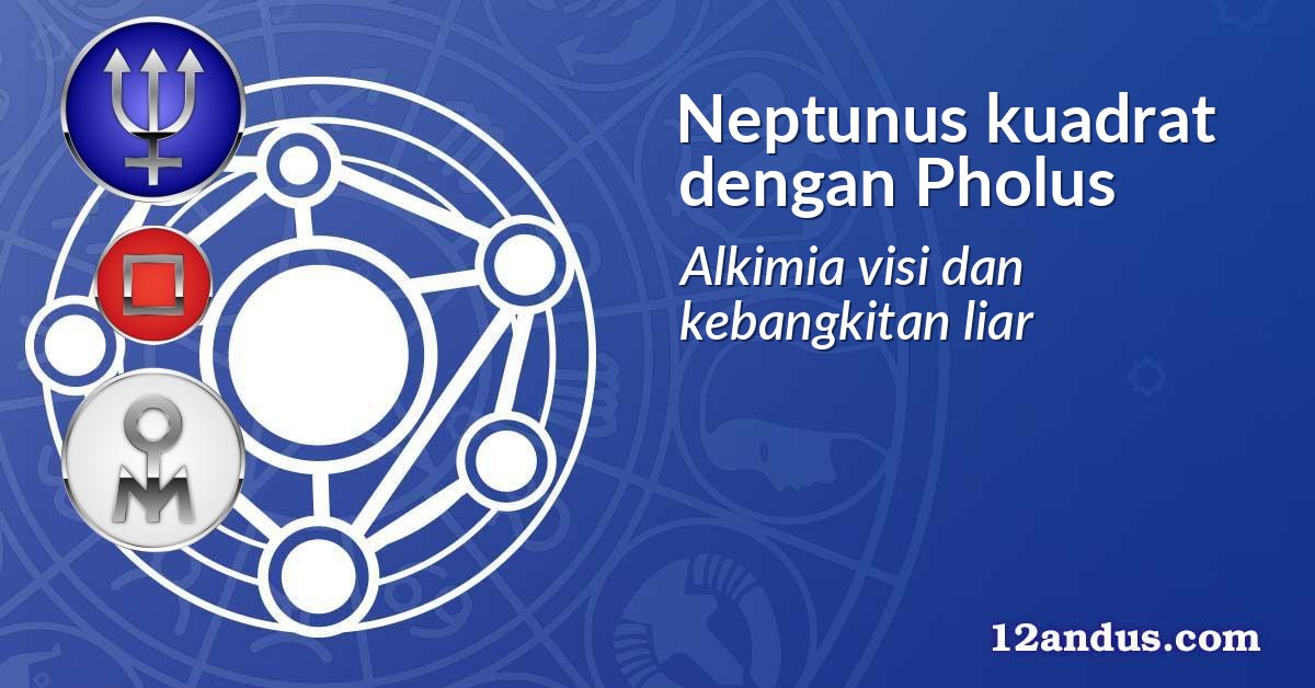 Neptunus kuadrat dengan Pholus