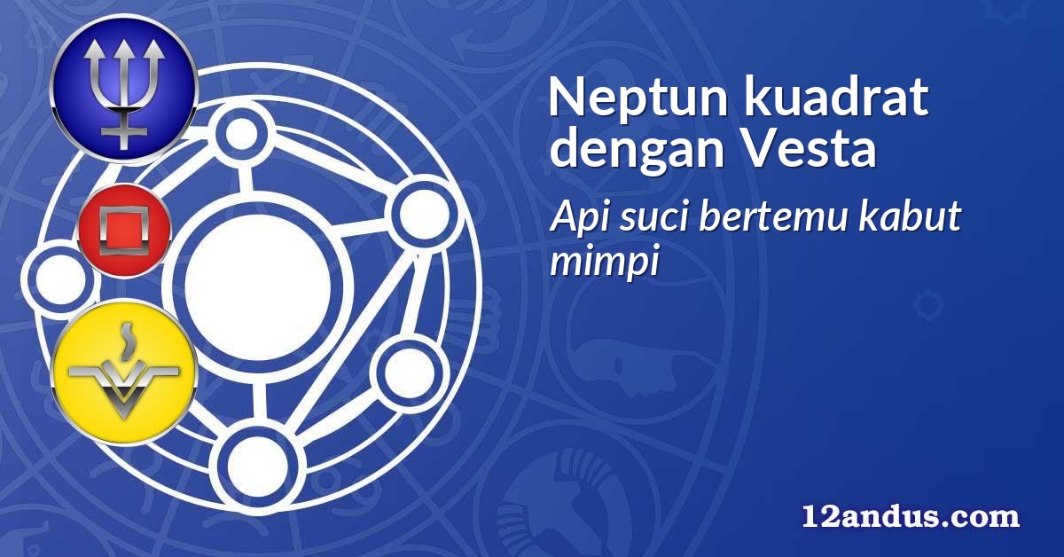 Neptun kuadrat dengan Vesta