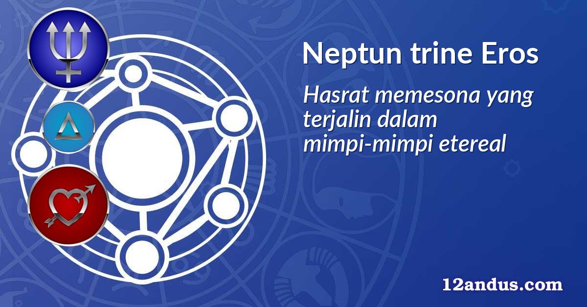 Neptun trine Eros