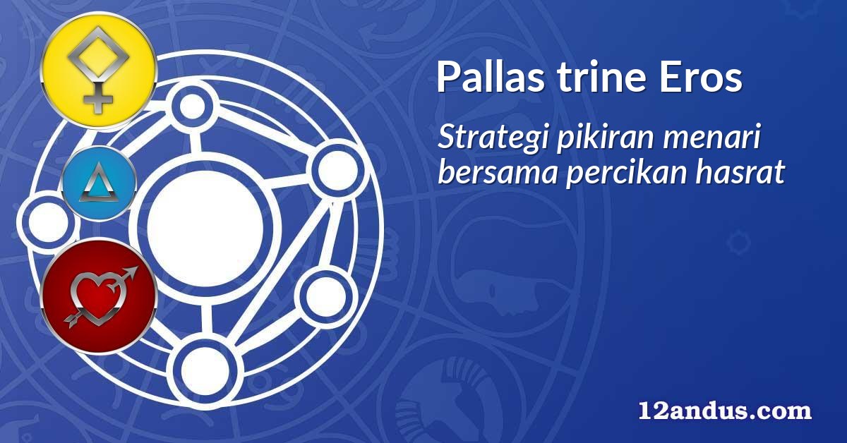Pallas trine Eros