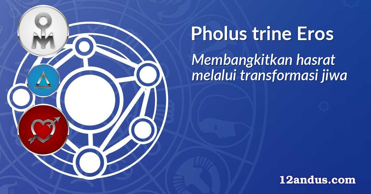 Pholus trine Eros