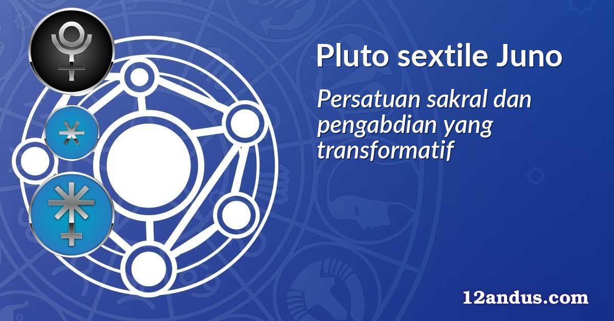 Pluto sextile Juno