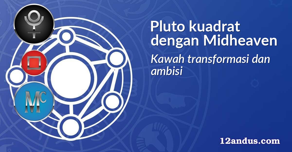 Pluto kuadrat dengan Midheaven