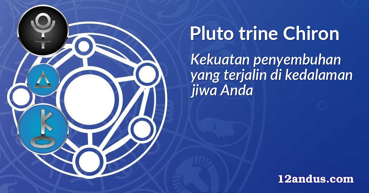 Pluto trine Chiron
