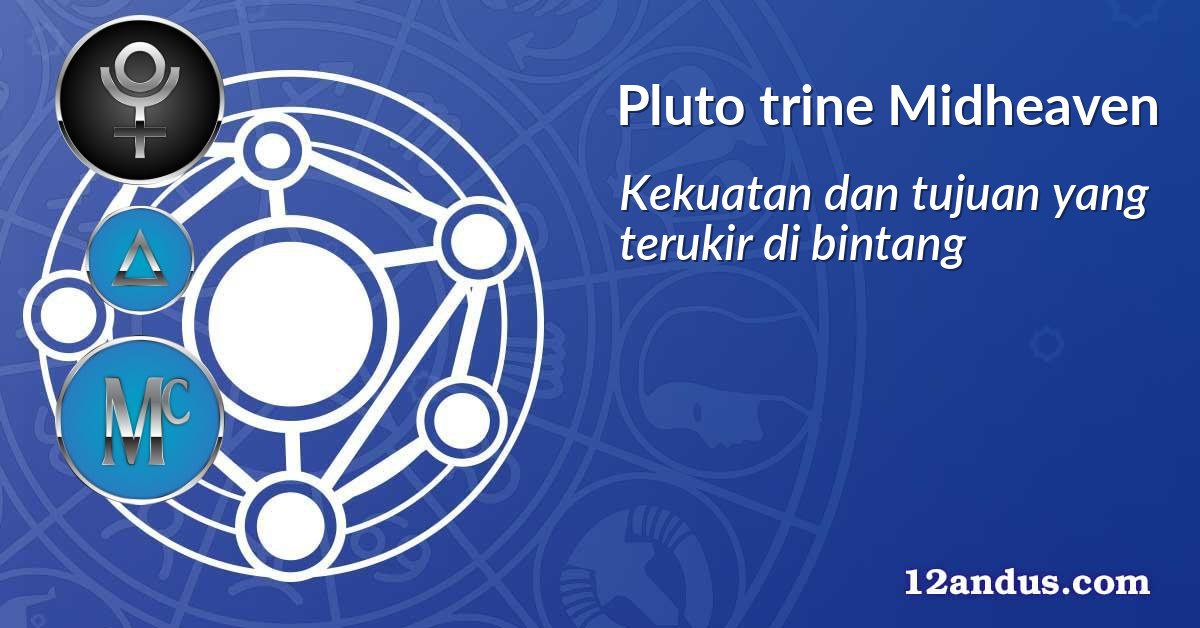 Pluto trine Midheaven
