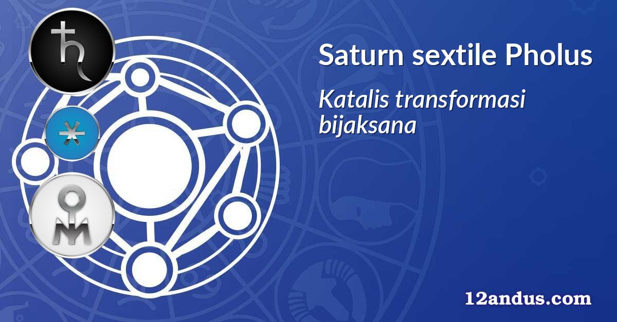 Saturn sextile Pholus