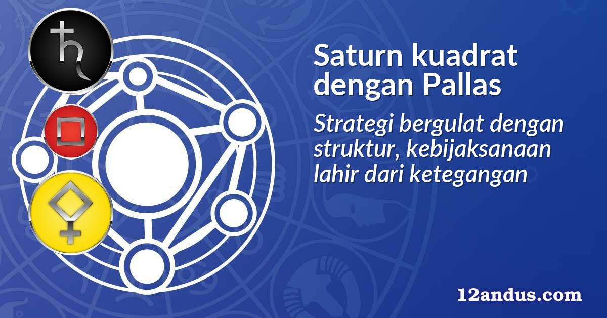 Saturn kuadrat dengan Pallas